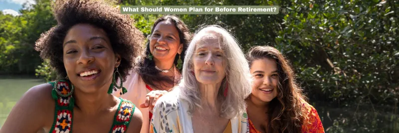 Why Women Need Their Own Retirement Plan?
