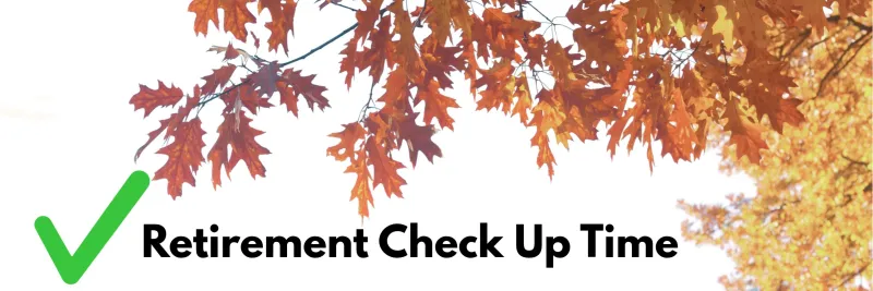Fall Is Time for a Retirement Checkup