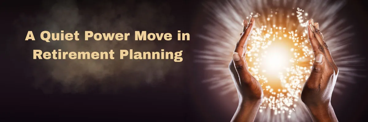 Roth Conversions: A Quiet Power Move in Retirement Planning