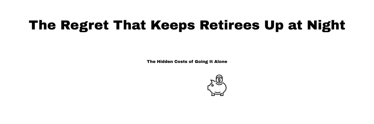 The Regret That Keeps Retirees Up at Night